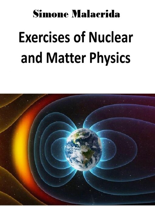 Title details for Exercises of Nuclear and Matter Physics by Simone Malacrida - Available
